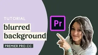 How to Create a Blurred Background in Premier Pro CC for Vertical Videos