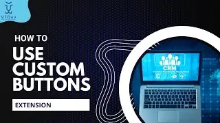 How to Use Vtiger Custom Buttons Extension - VTDEV