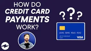 How Do Credit Card Payments Work? (Simple Breakdown)