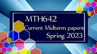 MTH642 Current Midterm Paper spring 2023 || mth642 current papers