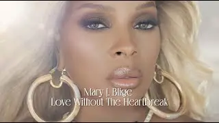 Mary J. Blige - Love Without The Heartbreak [Official Lyric Video]