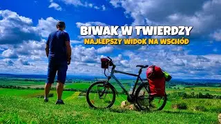 Biwak w Twierdzy. Najlepsze miejsce widokowe na wschód?