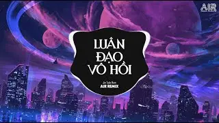 Luân Đạo Vô Hồi (AIR Remix) - Jin Tuấn Nam ♫ Chỉ Là Ta Ghé Qua Kiếp Người Remix TikTok 2024