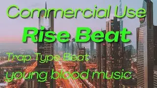 Commercial Use Beat - Rise Trap type Beat | Trap music | young blood music