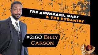 JRE#2160 Billy Carson. THE ANUNNAKI, UAPS & THE PYRAMIDS.