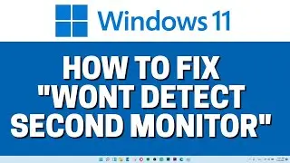 Windows 11 Wont Detect Second Monitor - FIXED!