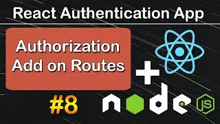 Add Authorization on Routes in React JS | React Authentication App #8