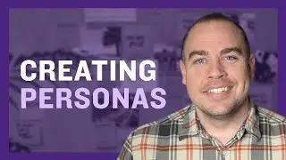 Creating Personas, Part 2: What are Personas?