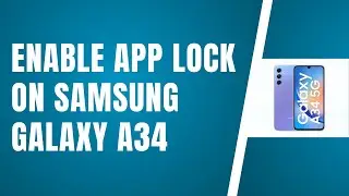 How To Enable APP LOCK On Samsung Galaxy A34 Via Secure Folder