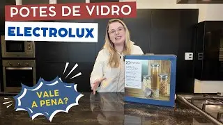 POTES HERMÉTICOS DE VIDRO ELECTROLUX | Review - Vale a pena?