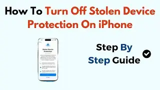 How To Turn Off Stolen Device Protection On iPhone