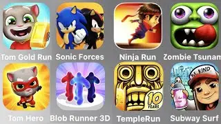 Tom Gold Run,Sonic Forces,Ninja Run,Zombie Tsunami,Tom Hero,Blob Runner 3D,Temple Run,Subway Surfer