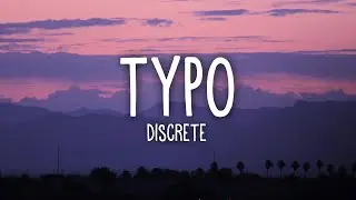 Discrete, Sistek - Typo (Lyrics) ft. Tudor, Voss