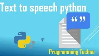 Text to speech python | Speech Recognition using Python