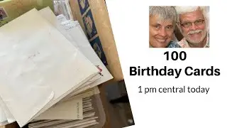 100 Birthday Cards I Get To Open!
