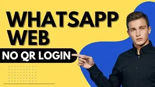 Login to WhatsApp Web Without Scanning QR code (2024)