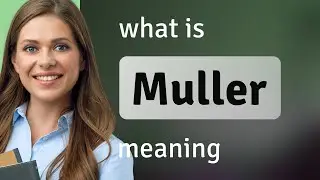 Muller — MULLER definition