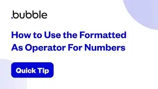 How to Use the Formatted As Operator For Numbers | Bubble Quick Tip
