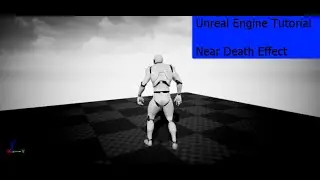 Unreal Engine 4 Tutorials - Subscriber Requests #3 - Near Death Effect