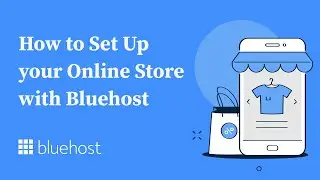 How to Set Up your Online Store with Bluehost