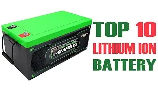 The Top 10 Lithium Ion Battery for RV Solar!