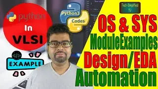 Design Automation for VLSI Through Python Code Examples Using OS And System Module !