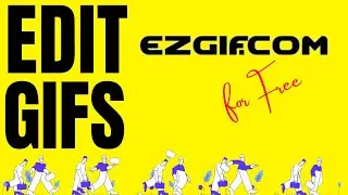 How to Edit GIFs for Free on EZGIF.com