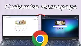 How To Customize Google Chrome Homepage | Give a Professional Look