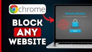 How to Block Websites on Chrome Browser - Full Guide