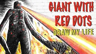 Giant With Red Dots : Draw My Life