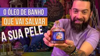 O ÓLEO DE BANHO QUE VAI SALVAR A SUA PELE