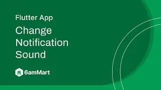 How to Change Notification Sound in 6amMart?