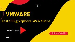 VMWare |  Installing vSphere Web Client