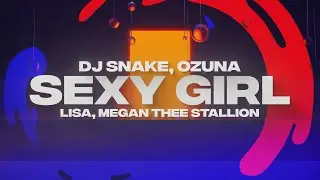 DJ Snake, LISA (Blackpink), Ozuna, Megan Thee Stallion - SG / Sexy Girl (Official Lyric Video)