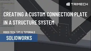 Creating a Custom Connection Plate Element in a Structure System in SOLIDWORKS