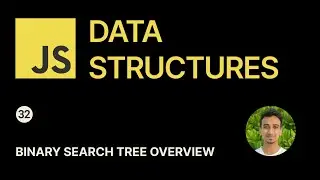 JavaScript Data Structures - 32 - Binary Search Tree Overview