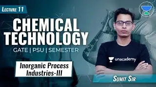 Inorganic Process Industries-III | L : 11 | Chemical Technology | GATE/ESE/PSU 2022