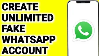 How To Create Unlimited Fake Account in WhatsApp