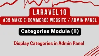 #35 Laravel 10 Tutorial | Categories Module (II) | Display Categories in Admin Panel