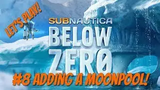 Subnautica Below Zero Deep Dive  #8 Adding a Moon Pool!