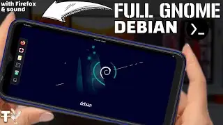 Transform Your Android: Install Debian with GNOME Desktop - A Step-by-Step Guide