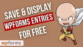 Save WPForms Entries to Database | View & Display Entries in WordPress for FREE