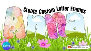 Create Custom Canva Letter Frames step by step tutorial for beginners