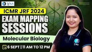 Molecular Biology | Exam Mapping Sessions | ICMR JRF 2024 | IFAS