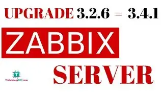 How To Upgrade Zabbix Server From 3.2.6 To 3.4.1