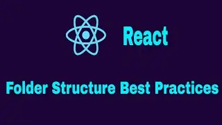 Tutorial- 3 ReactJS Project Structure Best Practices | React Tutorial for beginners | Learn React