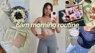 my 6am morning routine (workout routine, goals, & productive habits)