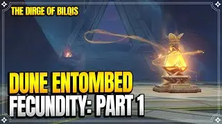 Dune Entombed Fecundity: Part 1 | The Dirge of Bilqis | World Quests |【Genshin Impact】