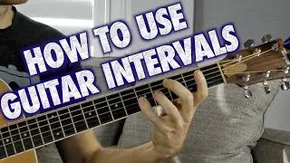 How to Use Intervals in Your Guitar Playing