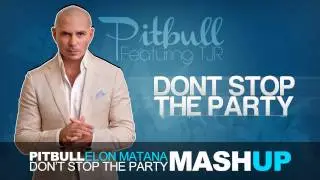 Pitbull ft.TJR - Don't Stop The Party (Elon Matana Mash-Up)